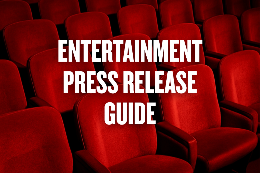 Entertainment Press Release Guide How to Write News That Captures Attention and Coverage PRWireNOW Guide